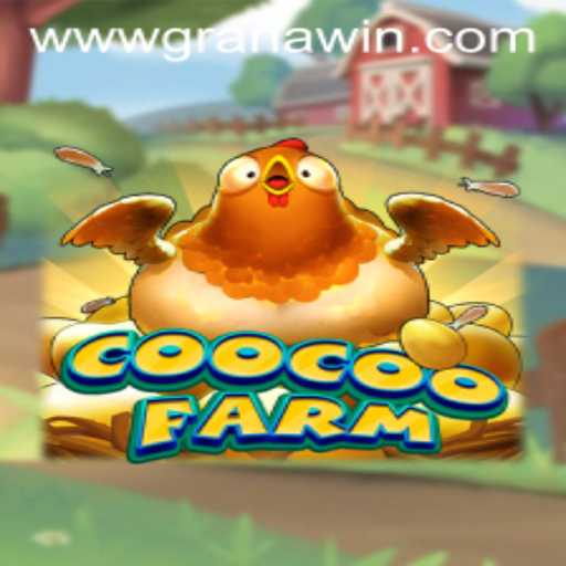Exploring the Farm Fun with CooCooFarm: A Guide to Granawin Success