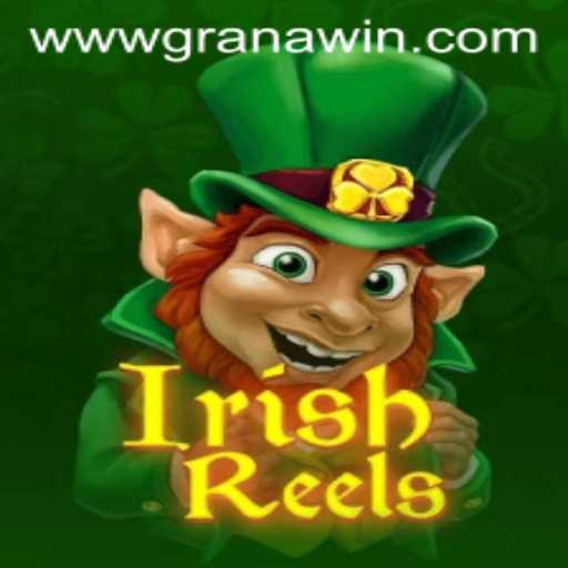 Discover the Magic of IrishReels: A Gamers' Paradise with Granawin Potential